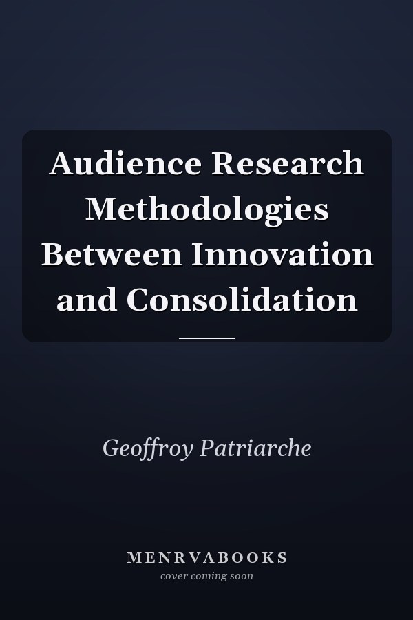 Audience Research Methodologies Between Innovation and Consolidation