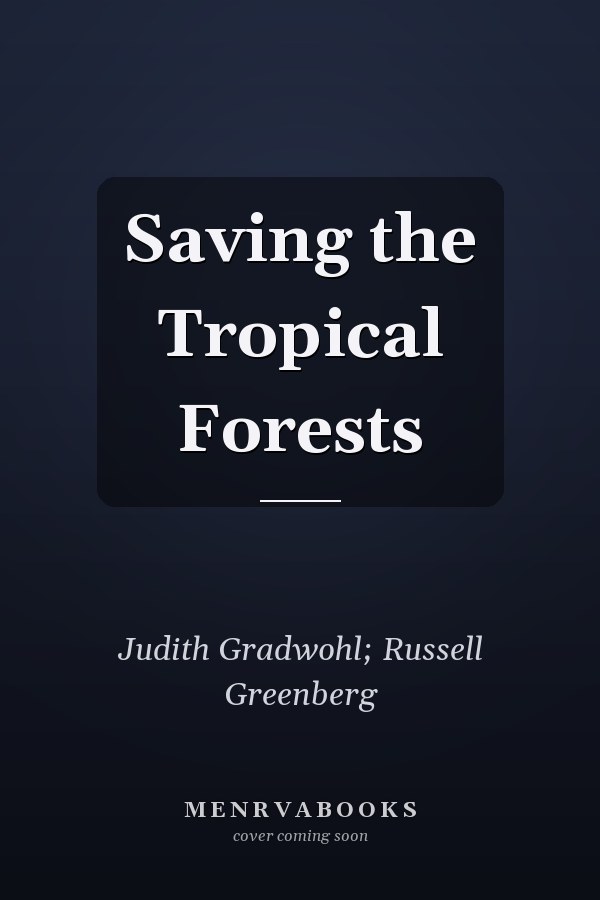 Saving the Tropical Forests