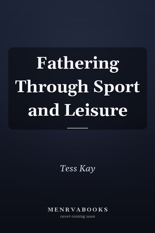 Fathering Through Sport and Leisure