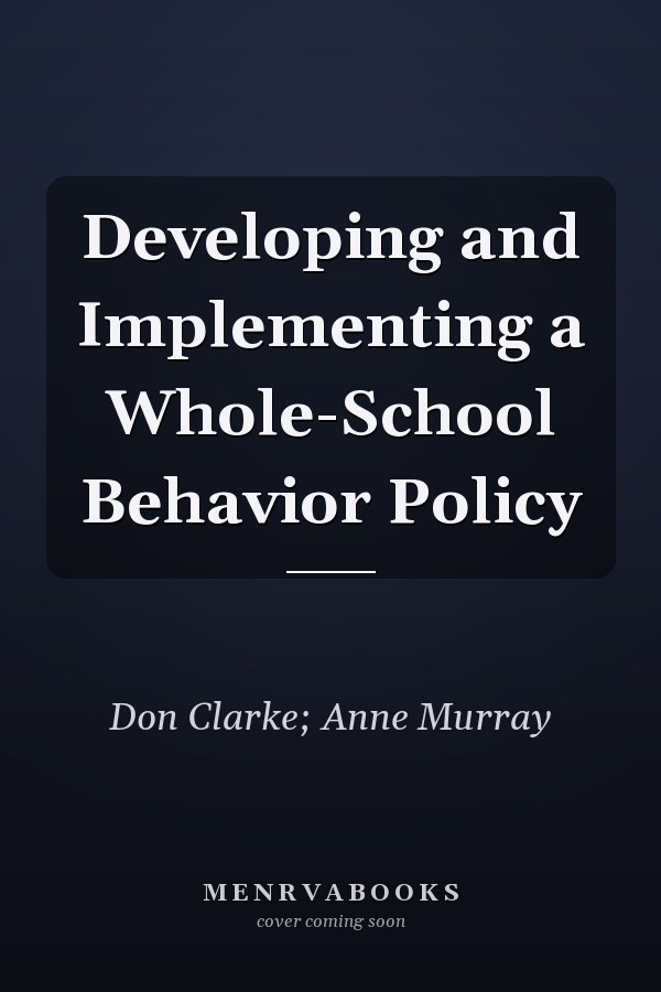 Developing and Implementing a Whole-School Behavior Policy