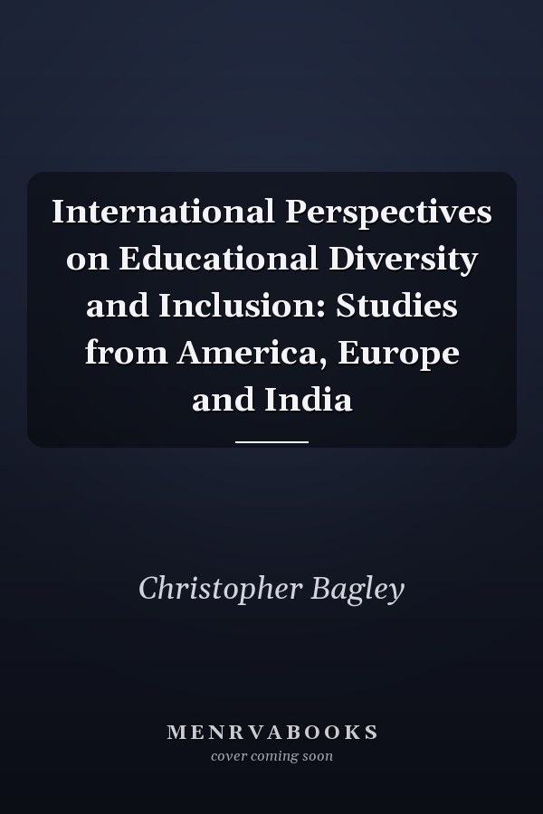 International Perspectives on Educational Diversity and Inclusion: Studies from America, Europe and India