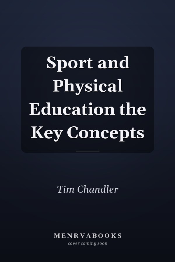 Sport and Physical Education the Key Concepts