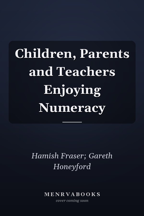 Children, Parents and Teachers Enjoying Numeracy