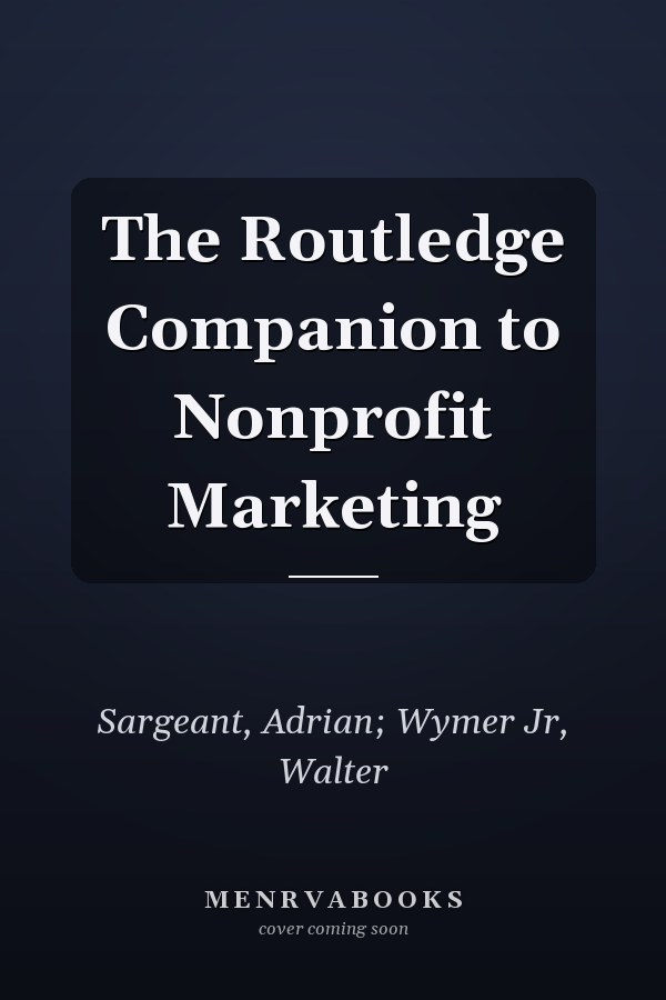 The Routledge Companion to Nonprofit Marketing