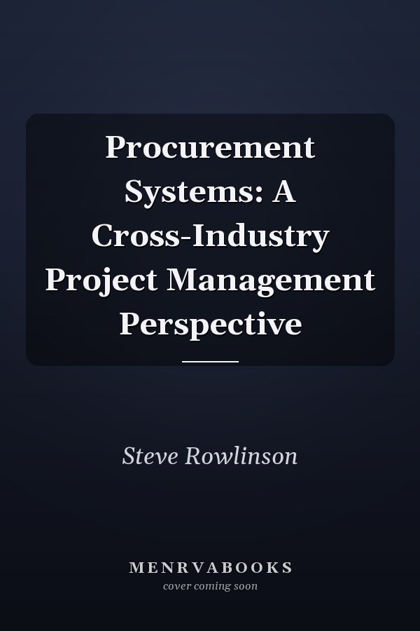 Procurement Systems: A Cross-Industry Project Management Perspective