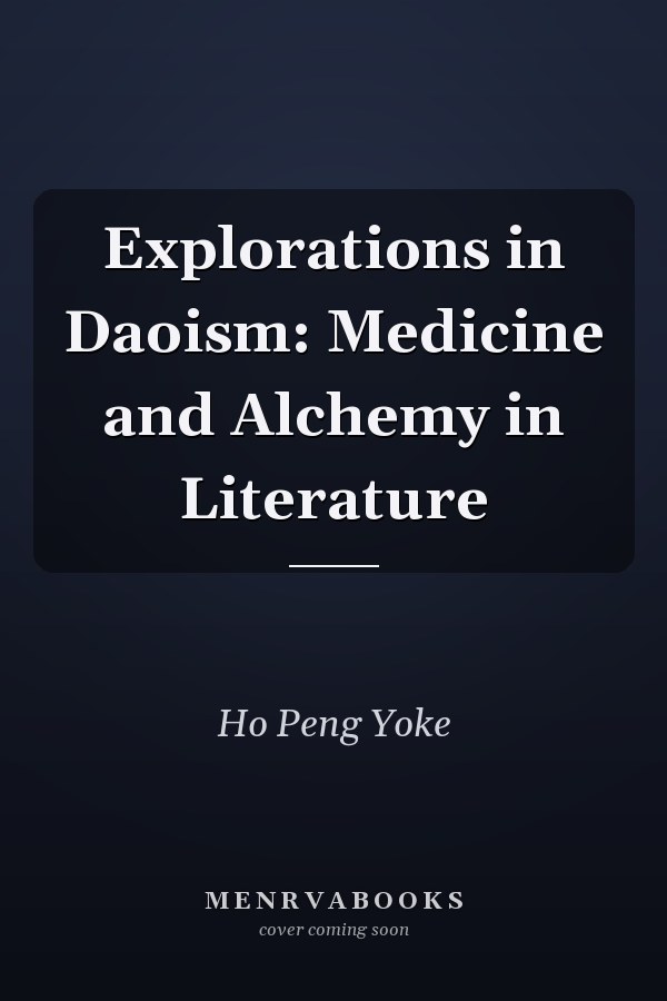 Explorations in Daoism: Medicine and Alchemy in Literature