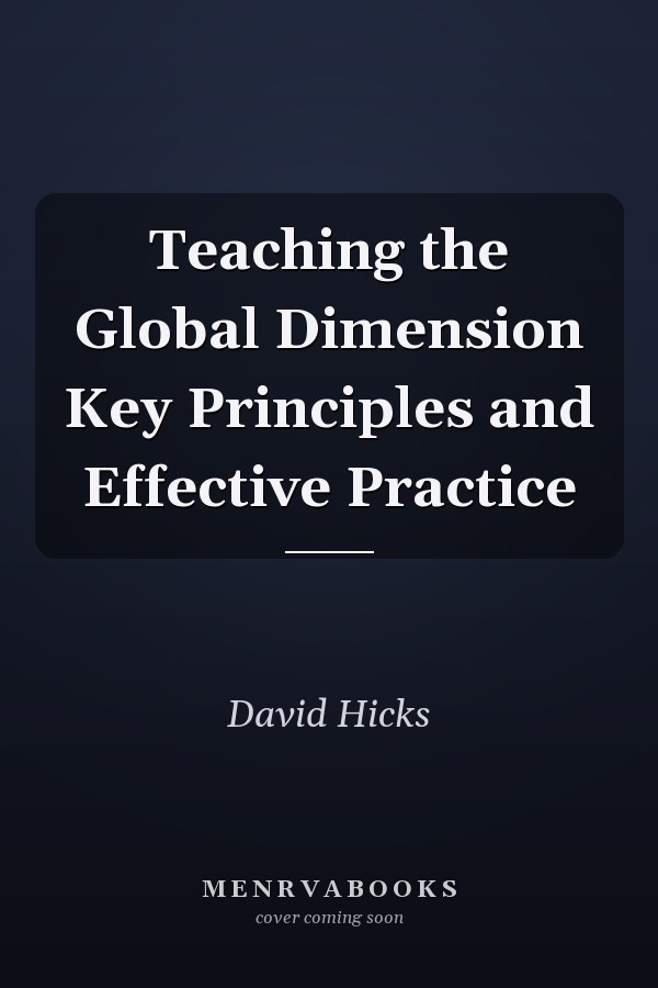 Teaching the Global Dimension Key Principles and Effective Practice