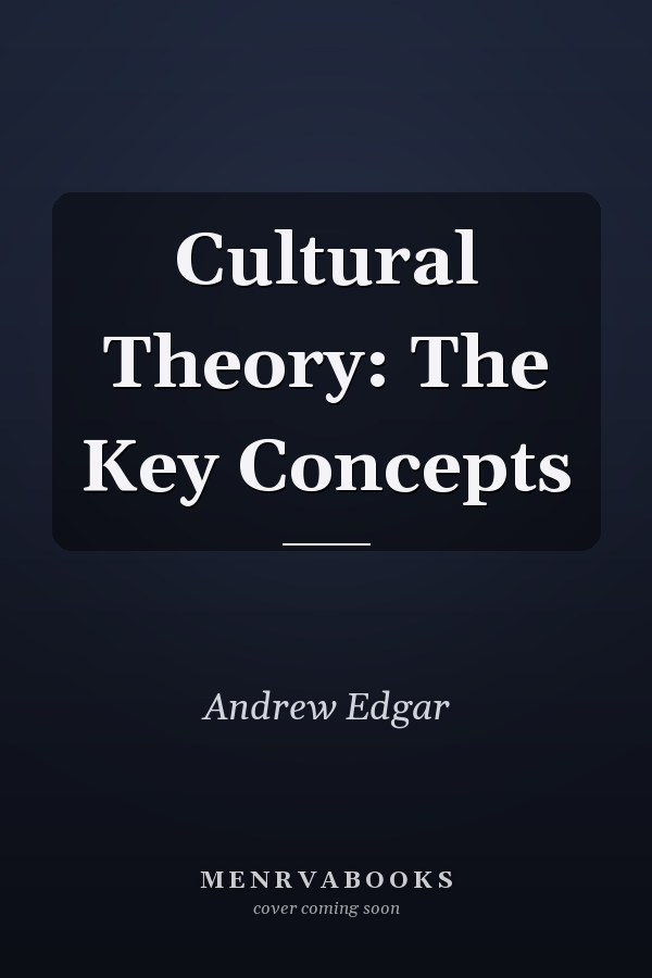 Cultural Theory: The Key Concepts