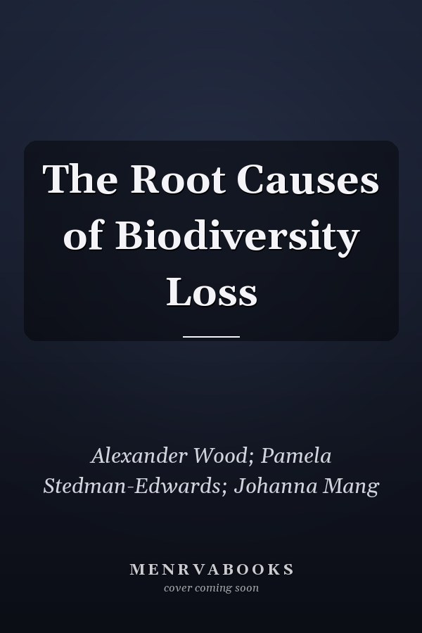 The Root Causes of Biodiversity Loss
