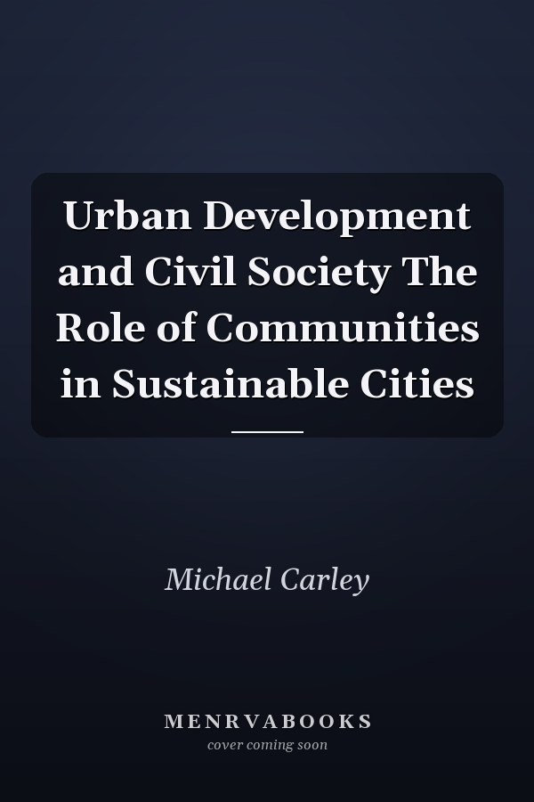 Urban Development and Civil Society The Role of Communities in Sustainable Cities