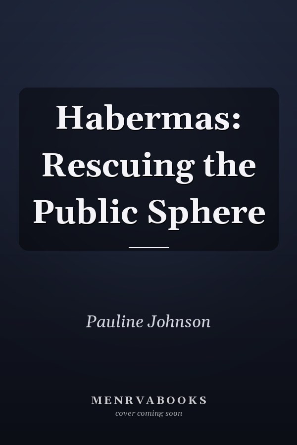 Habermas: Rescuing the Public Sphere