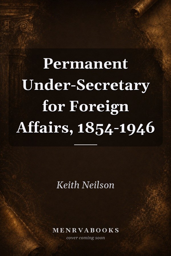 Permanent under-Secretary for Foreign Affairs, 1854-1946