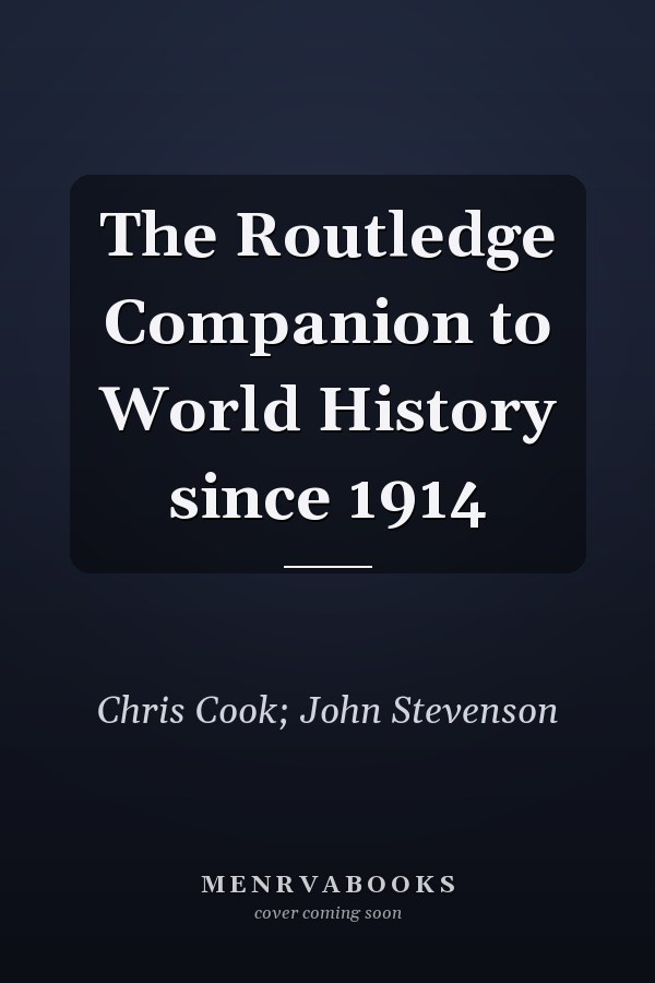 The Routledge Companion to World History since 1914