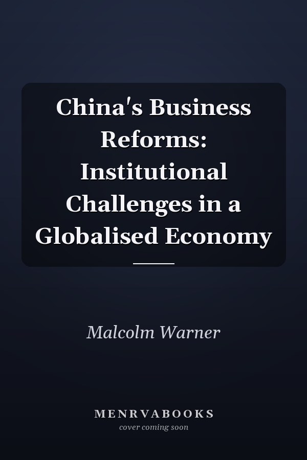 China's Business Reforms: Institutional Challenges in a Globalised Economy