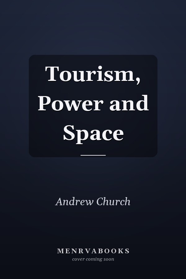 Tourism, Power and Space
