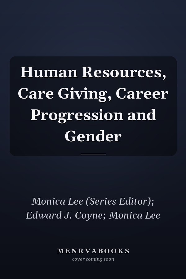 Human Resources, Care Giving, Career Progression and Gender