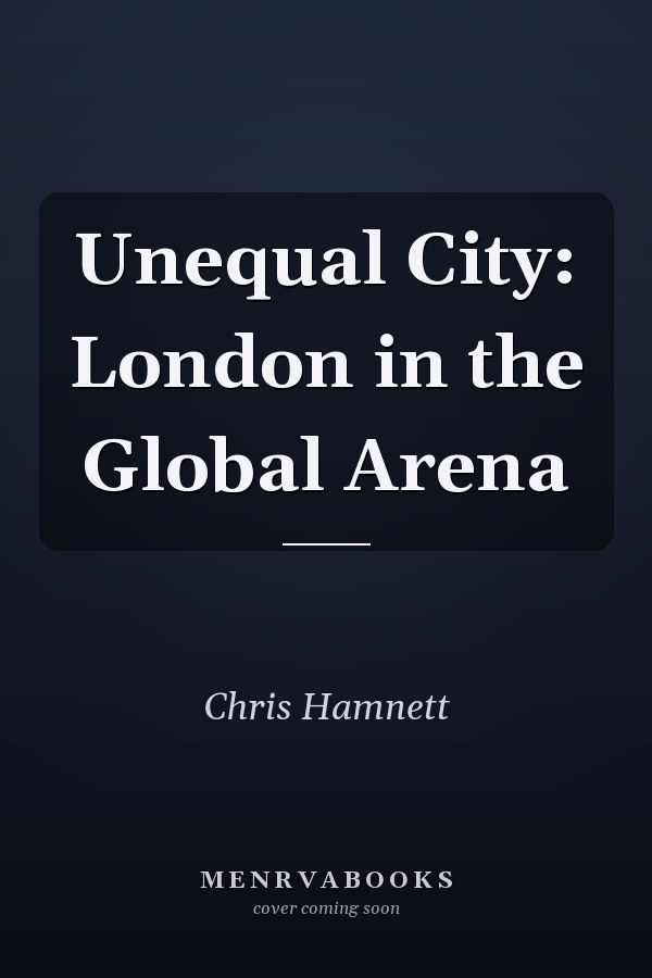Unequal City: London in the Global Arena