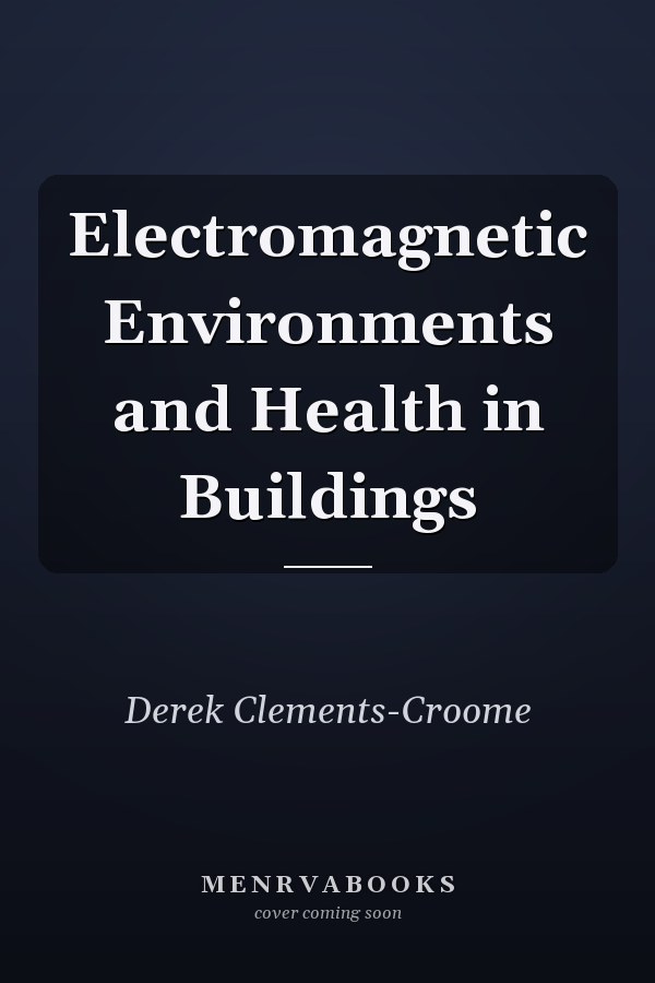 Electromagnetic Environments and Health in Buildings