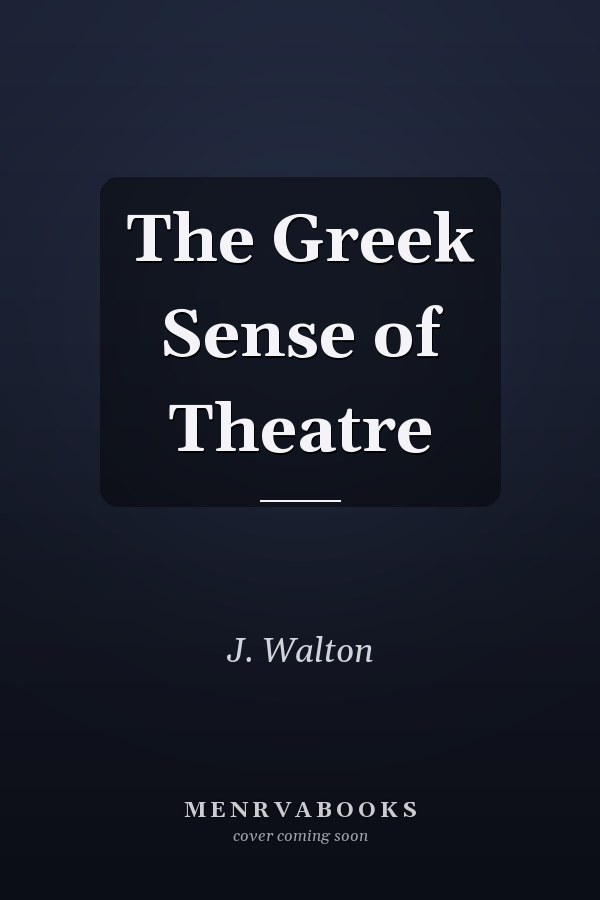 The Greek Sense of Theatre