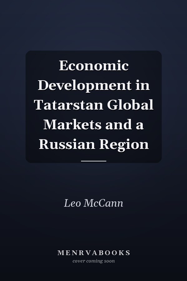 Economic Development in Tatarstan Global Markets and a Russian Region