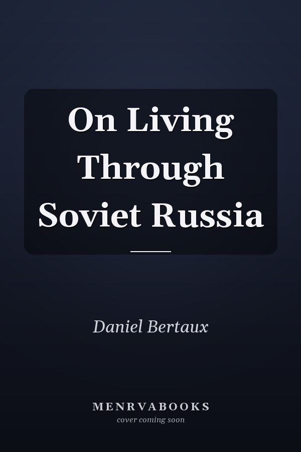 On Living Through Soviet Russia