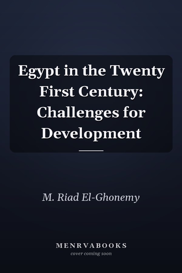 Egypt in the Twenty First Century: Challenges for Development
