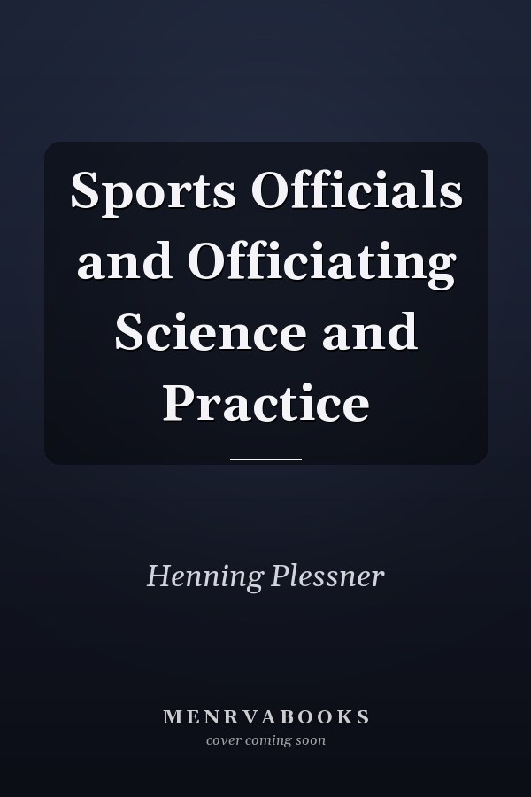 Sports Officials and Officiating Science and Practice