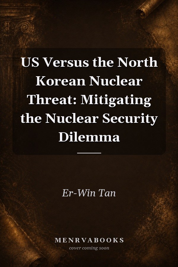 US Versus the North Korean Nuclear Threat: Mitigating the Nuclear Security Dilemma