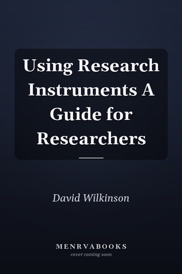 Using Research Instruments A Guide for Researchers