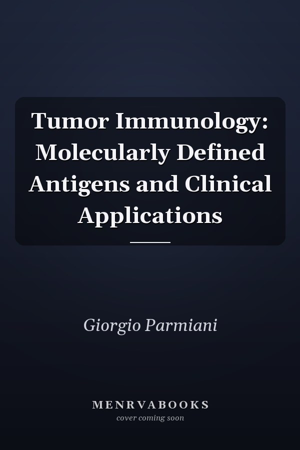 Tumor Immunology: Molecularly Defined Antigens and Clinical Applications