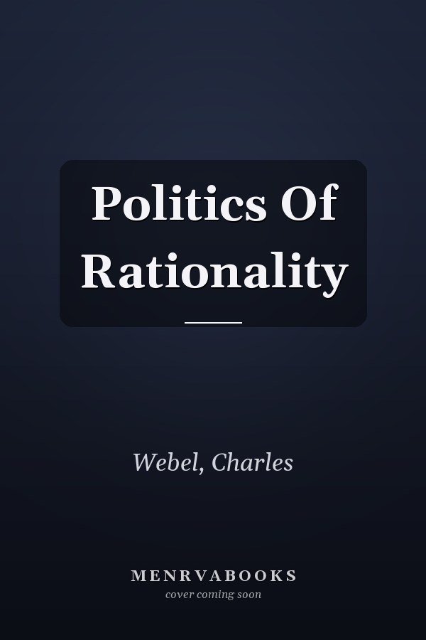 Politics Of Rationality