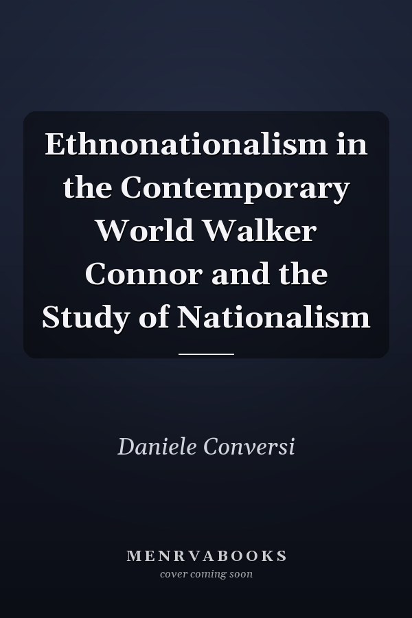 Ethnonationalism in the Contemporary World Walker Connor and the Study of Nationalism