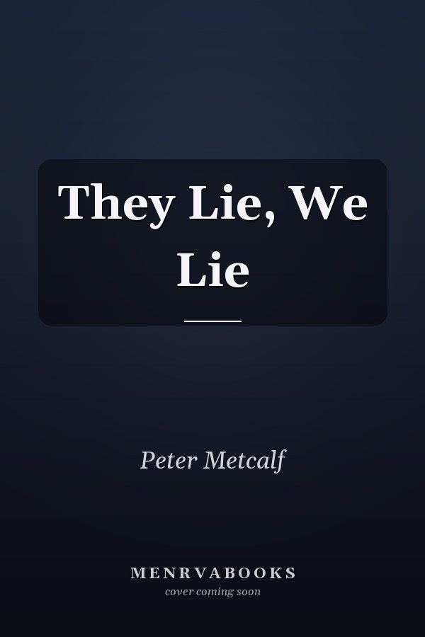 They Lie, We Lie