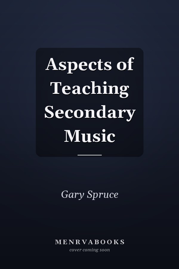 Aspects of Teaching Secondary Music