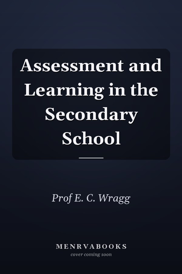 Assessment and Learning in the Secondary School