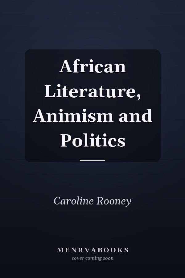 African Literature, Animism and Politics