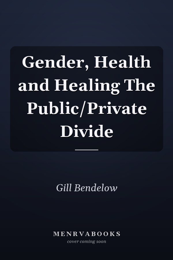 Gender, Health and Healing The Public/Private Divide