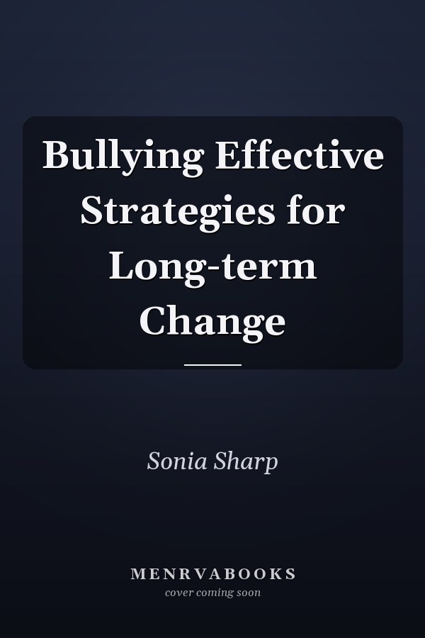 Bullying Effective Strategies for Long-term Change