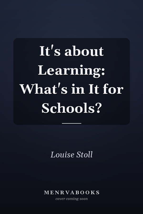 It's about Learning: What's in It for Schools?