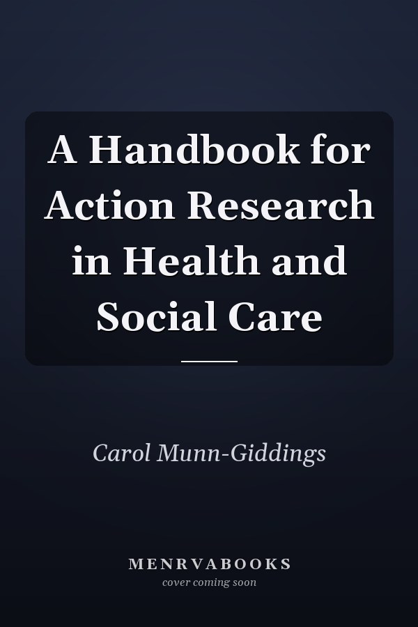 A Handbook for Action Research in Health and Social Care