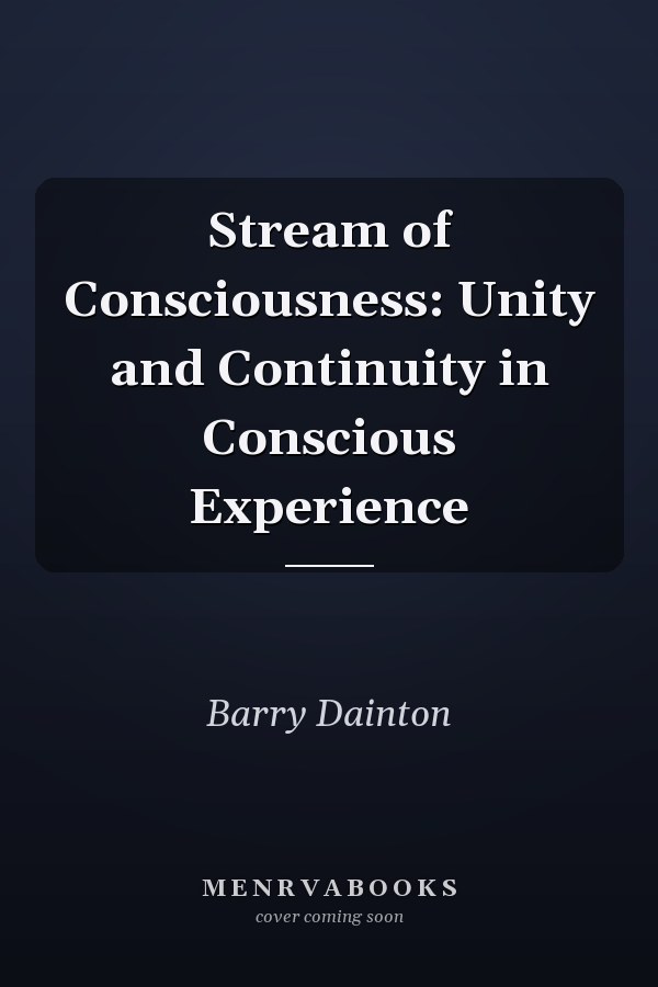 Stream of Consciousness: Unity and Continuity in Conscious Experience