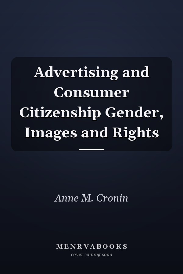 Advertising and Consumer Citizenship Gender, Images and Rights