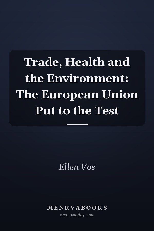 Trade, Health and the Environment: The European Union Put to the Test