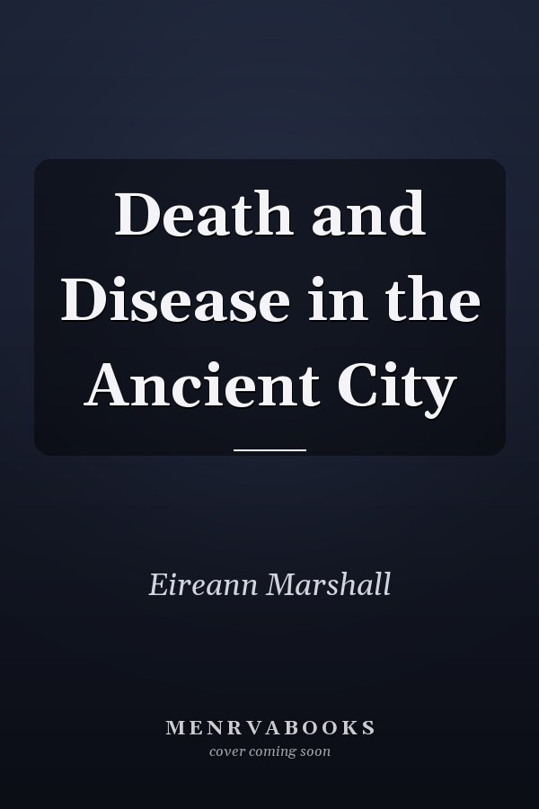 Death and Disease in the Ancient City