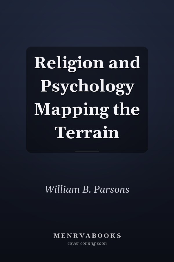 Religion and Psychology Mapping the Terrain