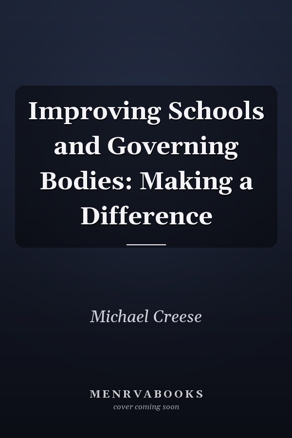 Improving Schools and Governing Bodies: Making a Difference