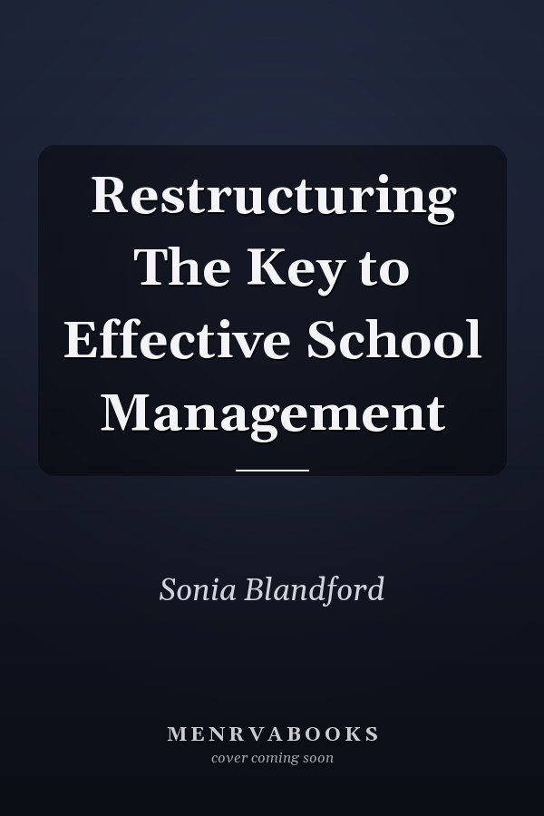 Restructuring The Key to Effective School Management