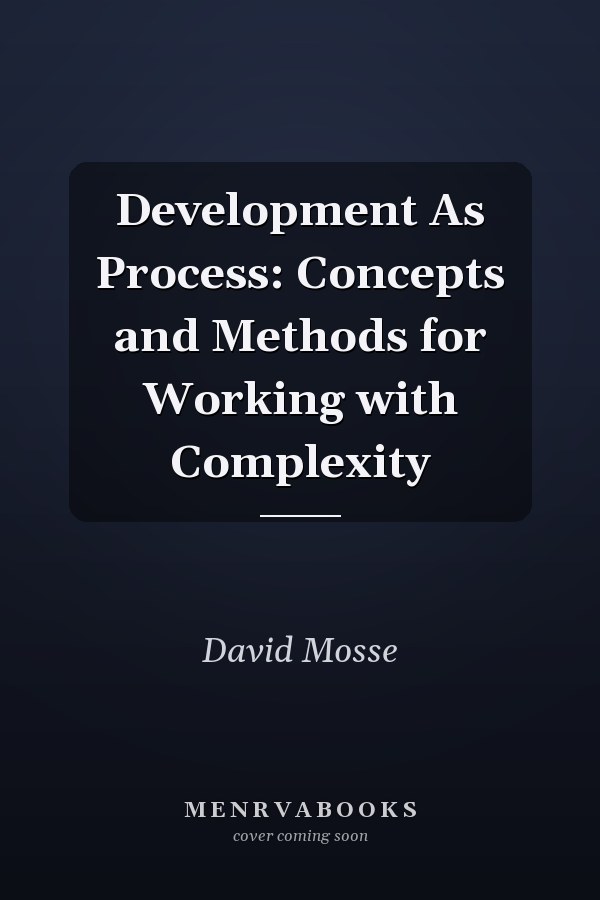 Development As Process: Concepts and Methods for Working with Complexity