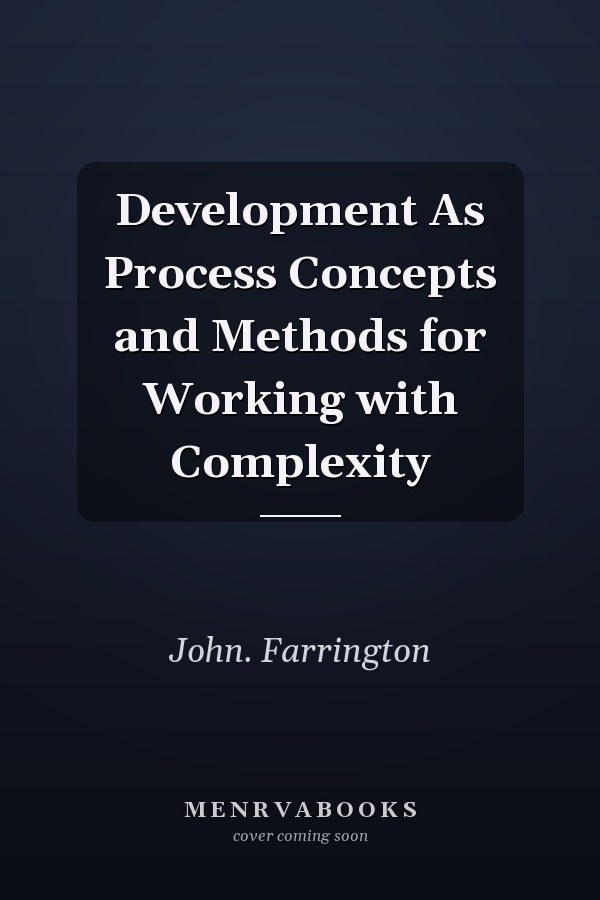 Development As Process Concepts and Methods for Working with Complexity