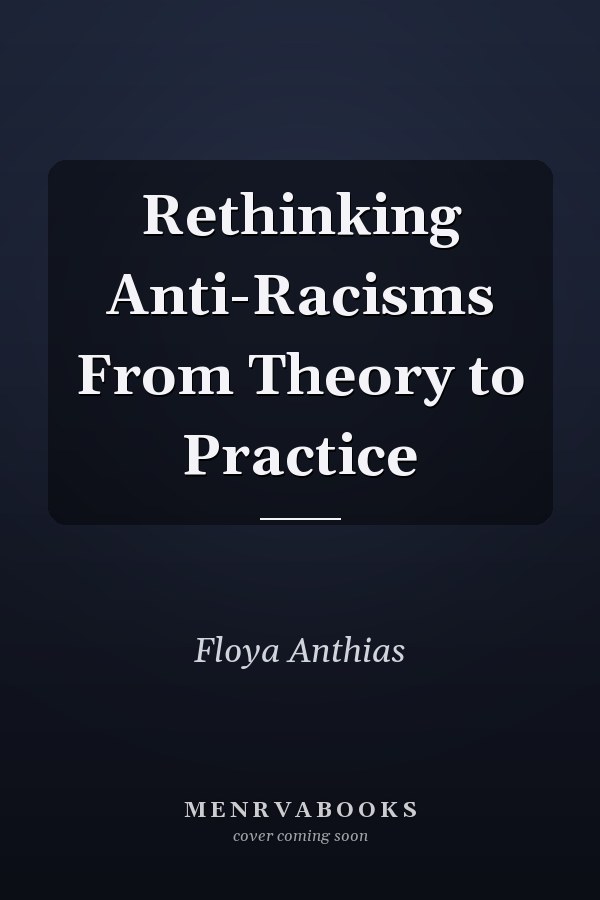 Rethinking Anti-Racisms From Theory to Practice